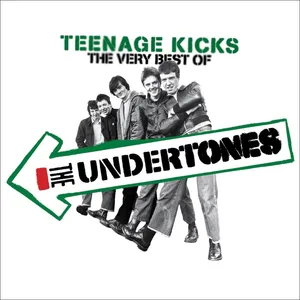 Teenage kicks : the very best of the Undertones